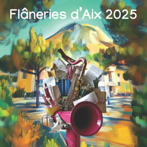 image qui représente le fond d'affiche des flâneries 2025 avec la Saint Victoire et des bâtiments entourés d'arbres aux couleurs du peintre Cézanne avec au premier plan un saxophone rose et un texte qui dit Flâneries d'Aix 2025